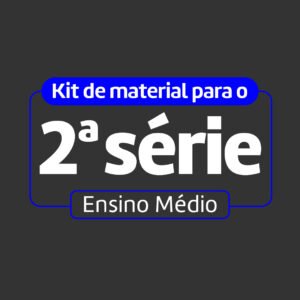 Kit do Aluno – 2ª Série do Ensino Médio
