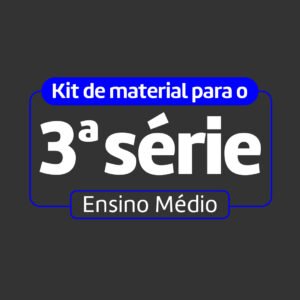 Kit do Aluno – 3ª Série do Ensino Médio