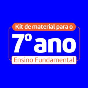 Kit do Aluno – 7º Ano do Fundamental
