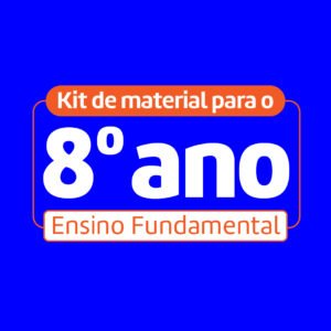 Kit do Aluno – 8º Ano do Fundamental